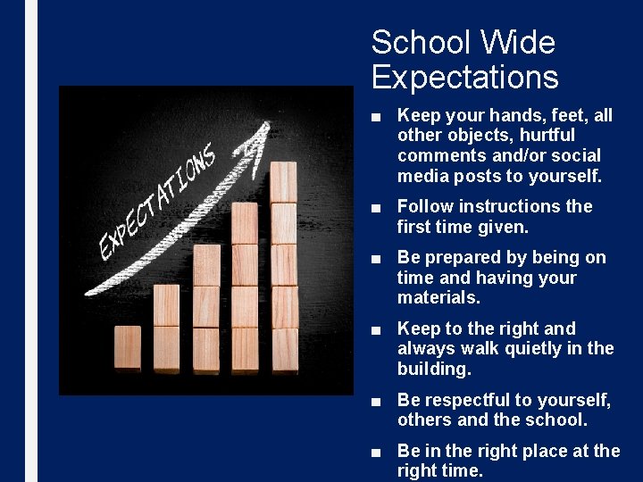 School Wide Expectations ■ Keep your hands, feet, all other objects, hurtful comments and/or School Wide Expectations ■ Keep your hands, feet, all other objects, hurtful comments and/or