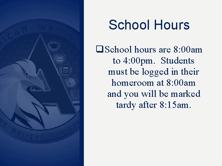 School Hours q School hours are 8: 00 am to 4: 00 pm. Students School Hours q School hours are 8: 00 am to 4: 00 pm. Students