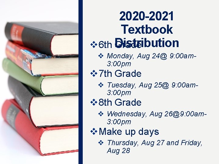 2020 -2021 Textbook Distribution v 6 th Grade v Monday, Aug 24@ 9: 00 2020 -2021 Textbook Distribution v 6 th Grade v Monday, Aug 24@ 9: 00