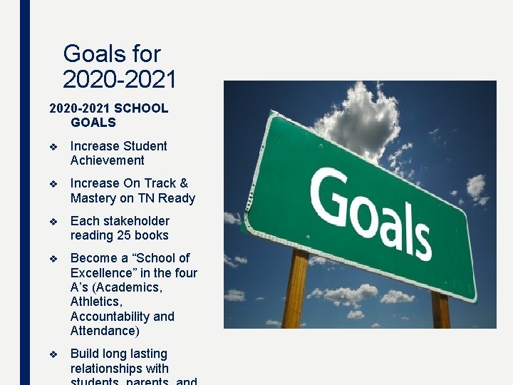 Goals for 2020 -2021 SCHOOL GOALS v Increase Student Achievement v Increase On Track Goals for 2020 -2021 SCHOOL GOALS v Increase Student Achievement v Increase On Track