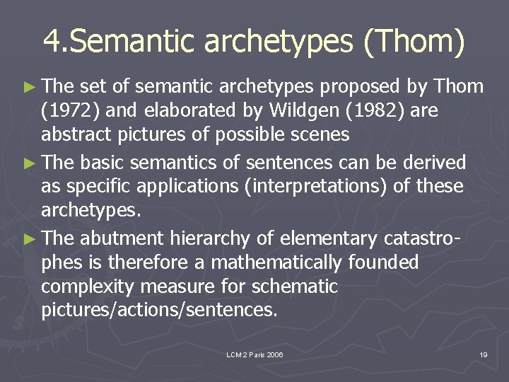 4. Semantic archetypes (Thom) ► The set of semantic archetypes proposed by Thom (1972)