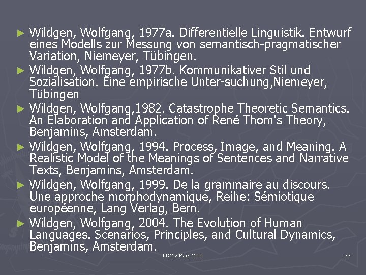 Wildgen, Wolfgang, 1977 a. Differentielle Linguistik. Entwurf eines Modells zur Messung von semantisch pragmatischer