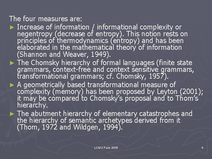 The four measures are: ► Increase of information / informational complexity or negentropy (decrease