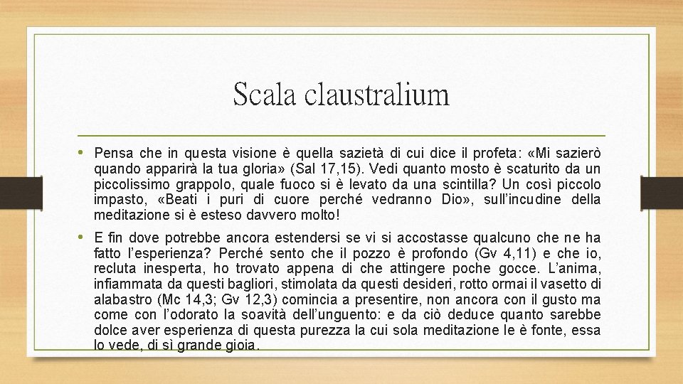 Scala claustralium • Pensa che in questa visione è quella sazietà di cui dice