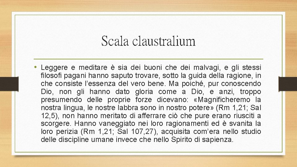Scala claustralium • Leggere e meditare è sia dei buoni che dei malvagi, e