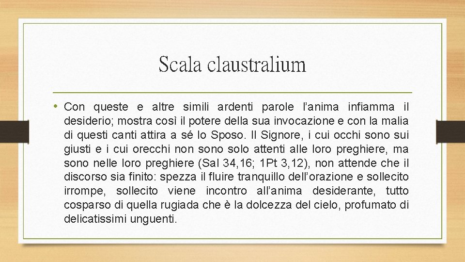 Scala claustralium • Con queste e altre simili ardenti parole l’anima infiamma il desiderio;