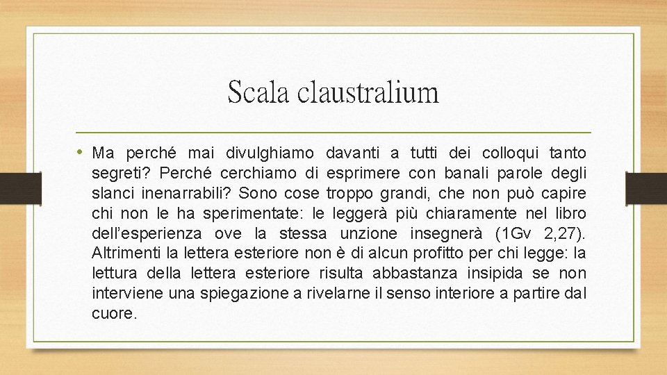 Scala claustralium • Ma perché mai divulghiamo davanti a tutti dei colloqui tanto segreti?