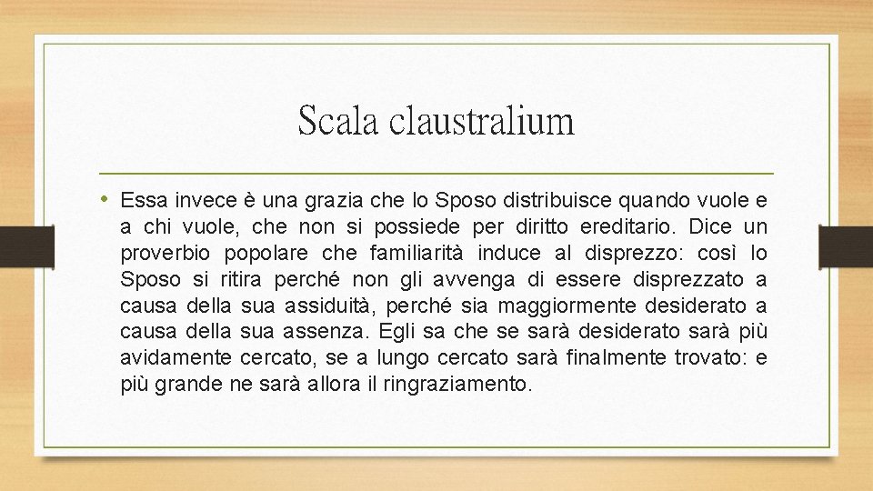 Scala claustralium • Essa invece è una grazia che lo Sposo distribuisce quando vuole