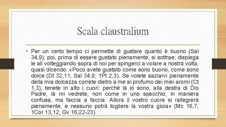 Scala claustralium • Per un certo tempo ci permette di gustare quanto è buono