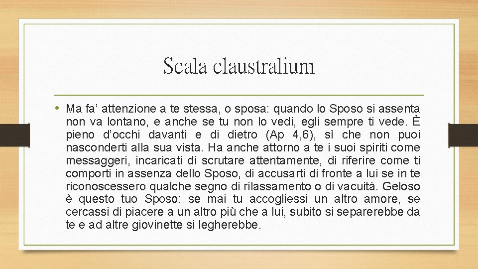 Scala claustralium • Ma fa’ attenzione a te stessa, o sposa: quando lo Sposo