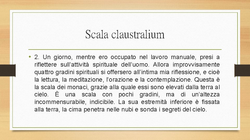 Scala claustralium • 2. Un giorno, mentre ero occupato nel lavoro manuale, presi a