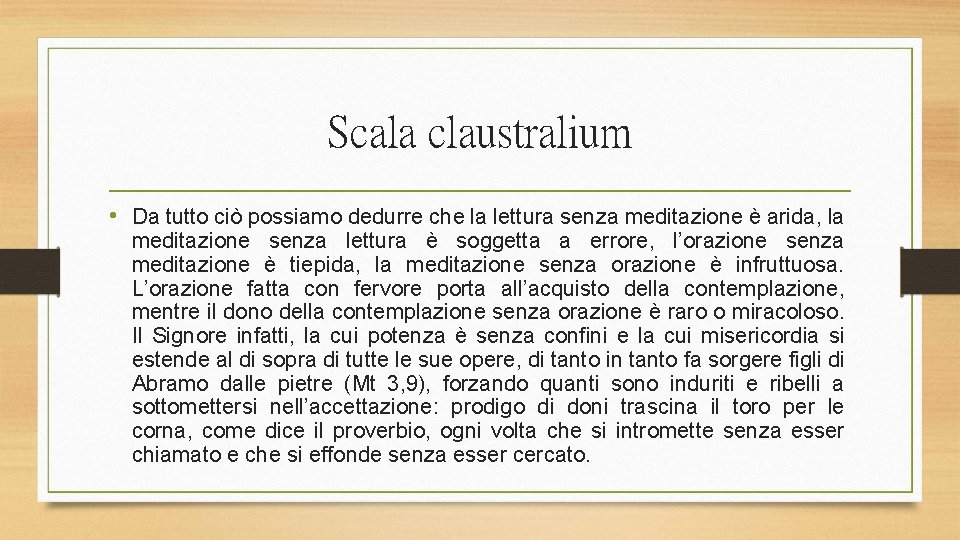 Scala claustralium • Da tutto ciò possiamo dedurre che la lettura senza meditazione è