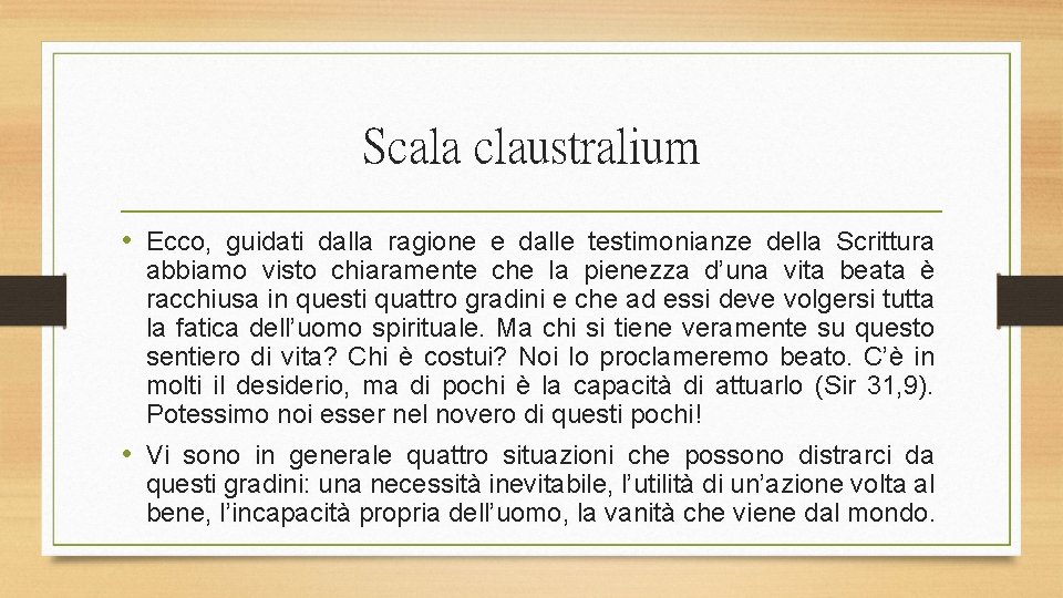 Scala claustralium • Ecco, guidati dalla ragione e dalle testimonianze della Scrittura abbiamo visto
