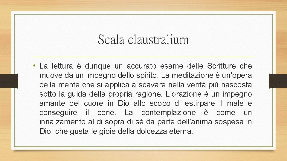 Scala claustralium • La lettura è dunque un accurato esame delle Scritture che muove
