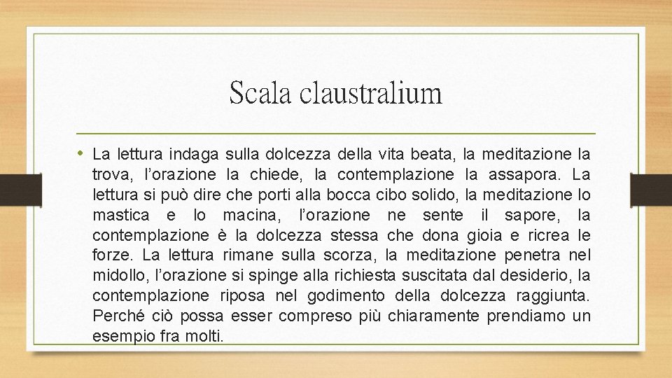 Scala claustralium • La lettura indaga sulla dolcezza della vita beata, la meditazione la
