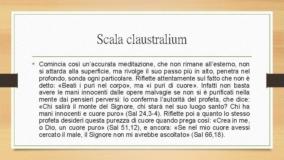 Scala claustralium • Comincia così un’accurata meditazione, che non rimane all’esterno, non si attarda