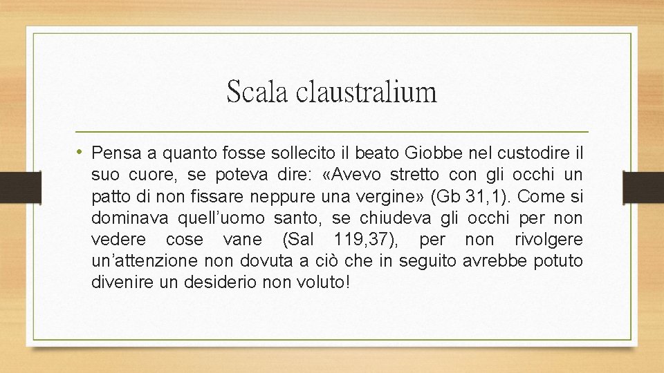 Scala claustralium • Pensa a quanto fosse sollecito il beato Giobbe nel custodire il