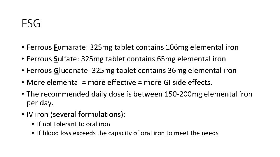 FSG • Ferrous Fumarate: 325 mg tablet contains 106 mg elemental iron • Ferrous