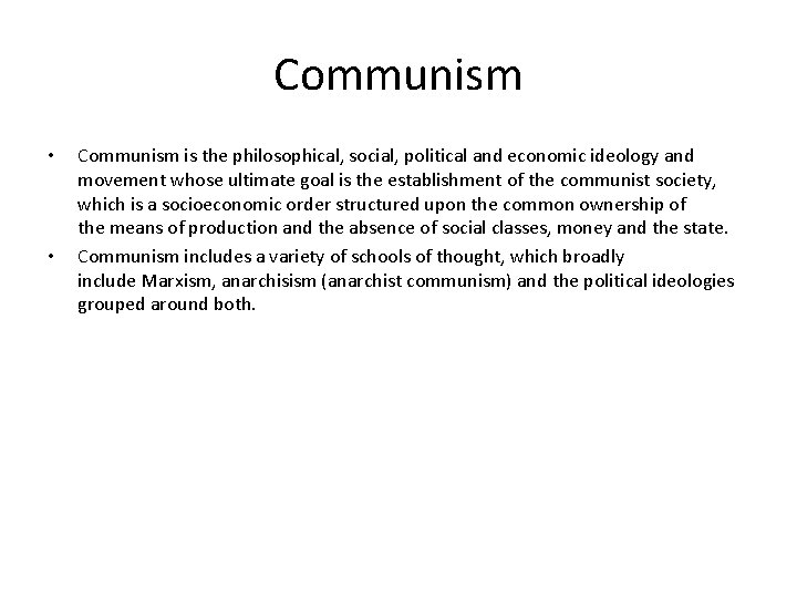 Communism • • Communism is the philosophical, social, political and economic ideology and movement