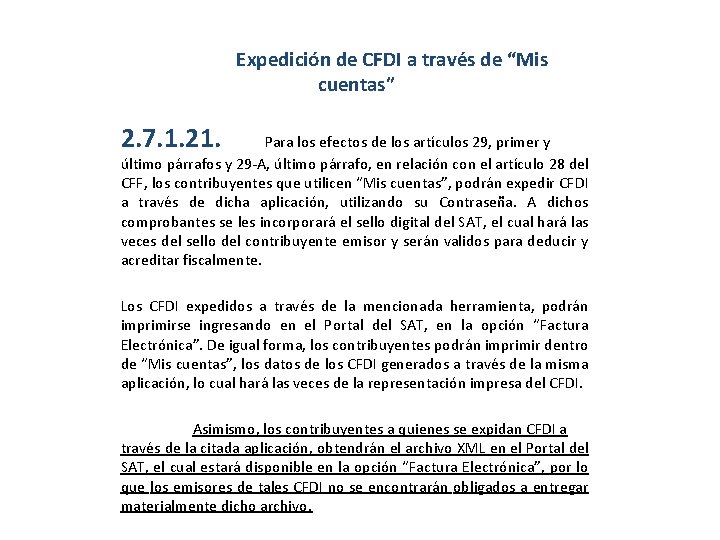 Expedición de CFDI a través de “Mis cuentas” 2. 7. 1. 21. Para los