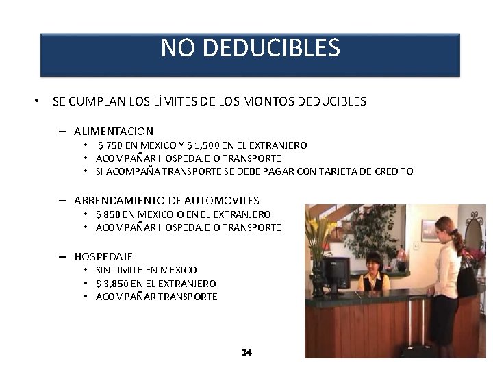 NO DEDUCIBLES • SE CUMPLAN LOS LÍMITES DE LOS MONTOS DEDUCIBLES – ALIMENTACION •