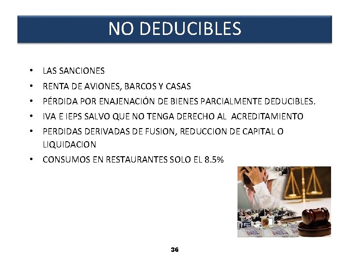 NO DEDUCIBLES • LAS SANCIONES • RENTA DE AVIONES, BARCOS Y CASAS • PÉRDIDA