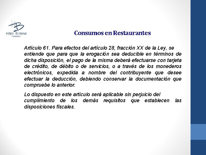 Consumos en Restaurantes Artículo 61. Para efectos del artículo 28, fracción XX de la