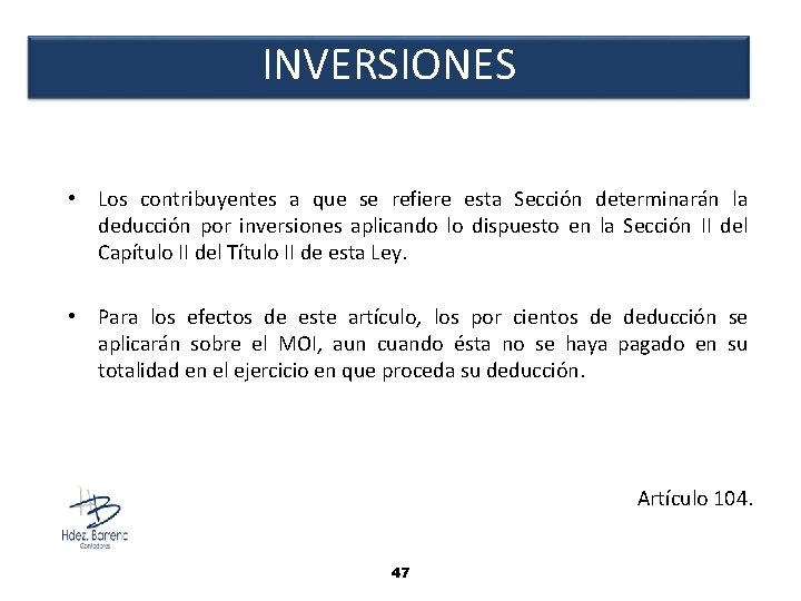 INVERSIONES • Los contribuyentes a que se refiere esta Sección determinarán la deducción por