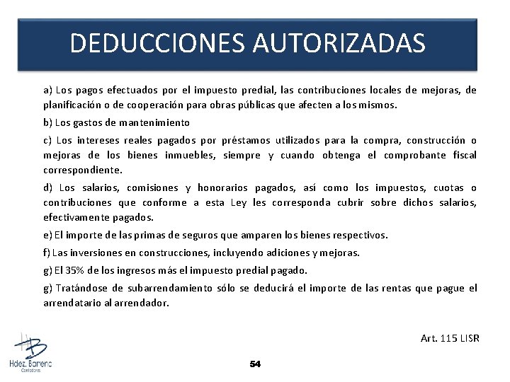 DEDUCCIONES AUTORIZADAS a) Los pagos efectuados por el impuesto predial, las contribuciones locales de