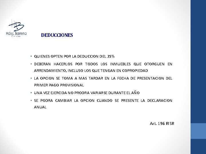 DEDUCCIONES • QUIENES OPTEN POR LA DEDUCCION DEL 35% • DEBERAN HACERLOS POR TODOS