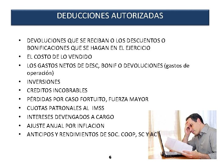 DEDUCCIONES AUTORIZADAS • DEVOLUCIONES QUE SE RECIBAN O LOS DESCUENTOS O BONIFICACIONES QUE SE