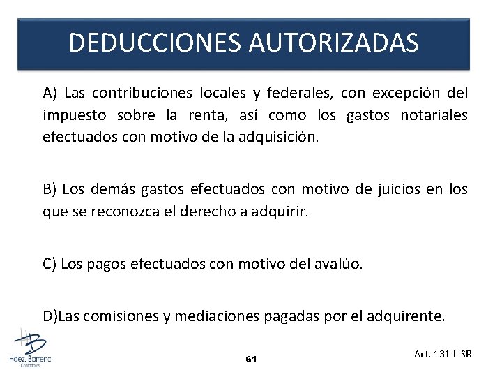 DEDUCCIONES AUTORIZADAS A) Las contribuciones locales y federales, con excepción del impuesto sobre la