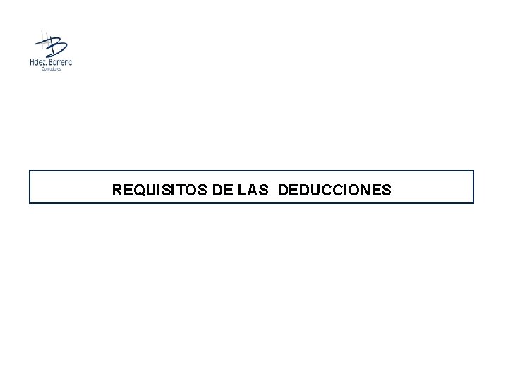 REQUISITOS DE LAS DEDUCCIONES 