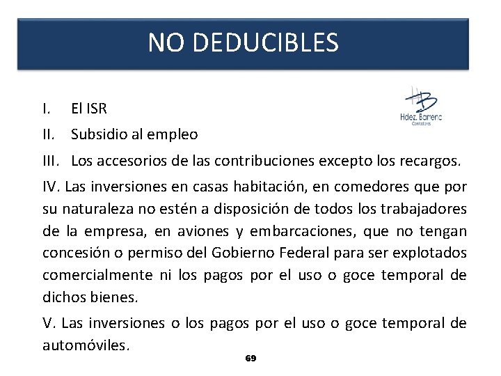 NO DEDUCIBLES I. El ISR II. Subsidio al empleo III. Los accesorios de las