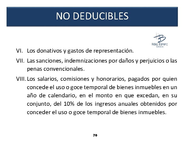 NO DEDUCIBLES VI. Los donativos y gastos de representación. VII. Las sanciones, indemnizaciones por