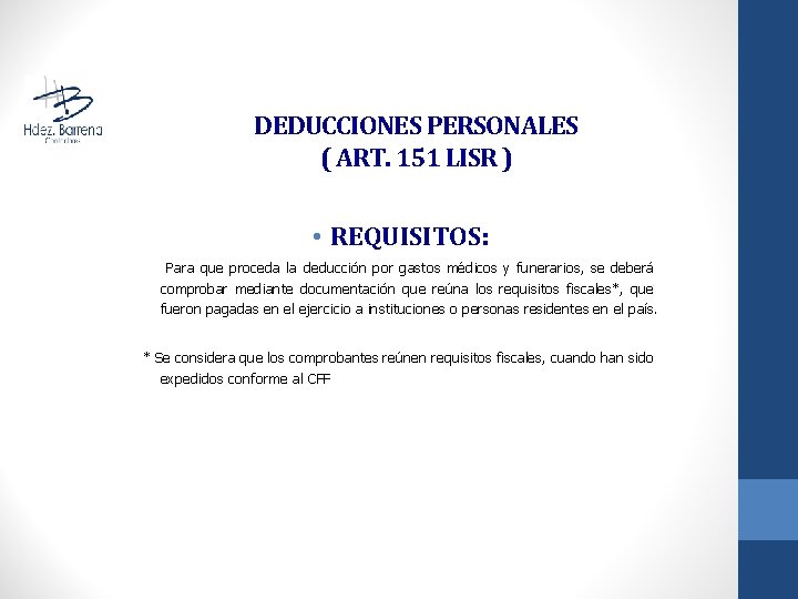 DEDUCCIONES PERSONALES ( ART. 151 LISR ) • REQUISITOS: Para que proceda la deducción