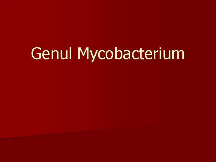 Genul Mycobacterium 
