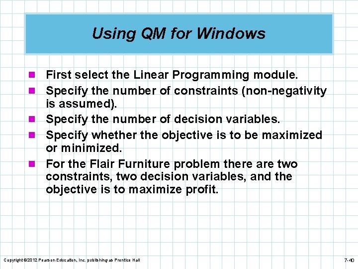 Using QM for Windows n First select the Linear Programming module. n Specify the