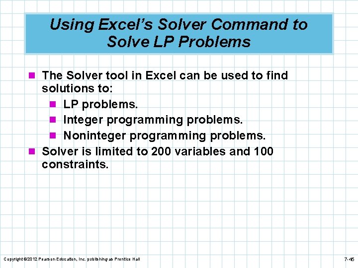 Using Excel’s Solver Command to Solve LP Problems n The Solver tool in Excel