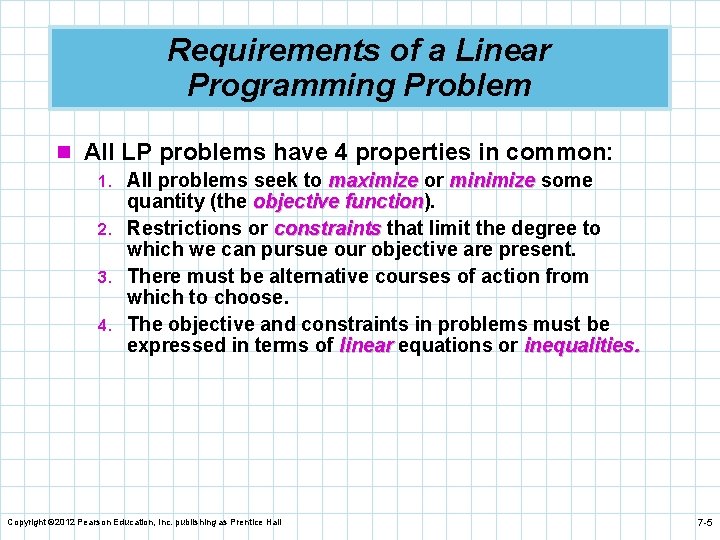 Requirements of a Linear Programming Problem n All LP problems have 4 properties in