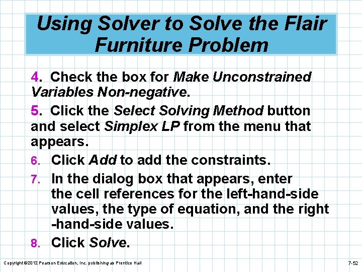 Using Solver to Solve the Flair Furniture Problem 4. Check the box for Make