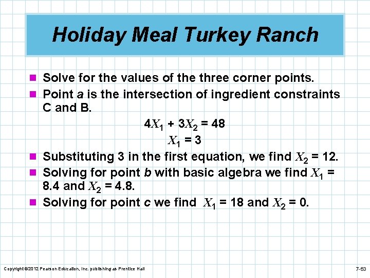 Holiday Meal Turkey Ranch n Solve for the values of the three corner points.
