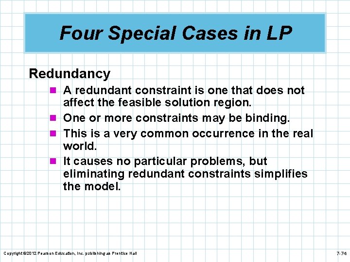 Four Special Cases in LP Redundancy n A redundant constraint is one that does