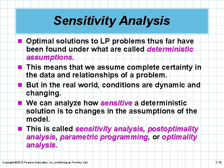 Sensitivity Analysis n Optimal solutions to LP problems thus far have n n been
