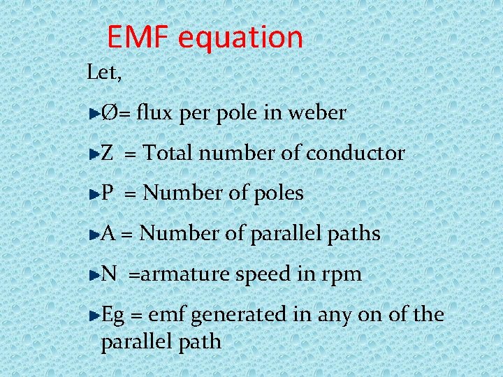 EMF equation Let, Ø= flux per pole in weber Z = Total number of