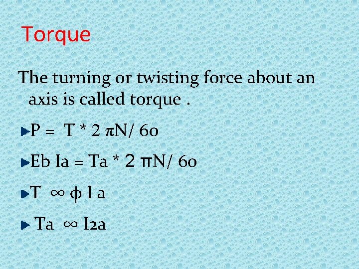 Torque The turning or twisting force about an axis is called torque. P =