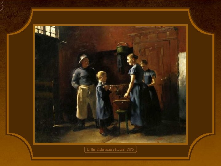 In the Fisherman's House, 1886 