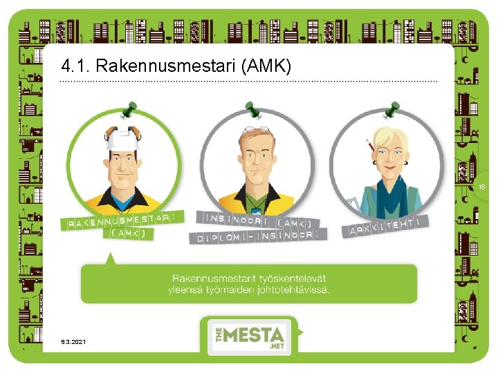 4. 1. Rakennusmestari (AMK) 18 8. 3. 2021 • Rakennus- ja kiinteistöpalvelualan vetovoima •