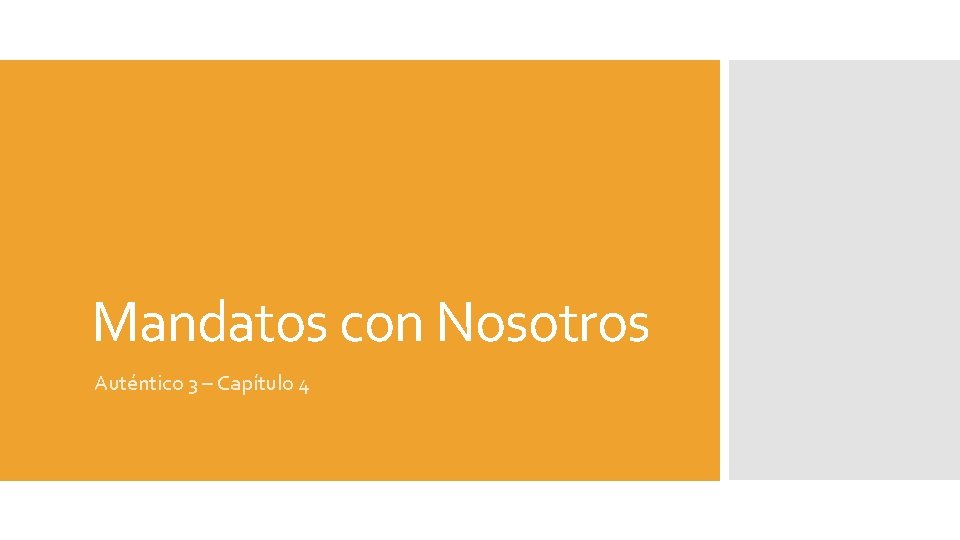 Mandatos con Nosotros Auténtico 3 – Capítulo 4 