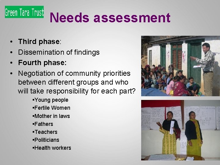 Needs assessment • • Third phase: Dissemination of findings Fourth phase: Negotiation of community